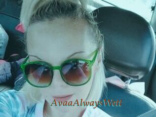 AvaaAlwaysWett