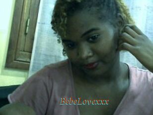BebeLovexxx