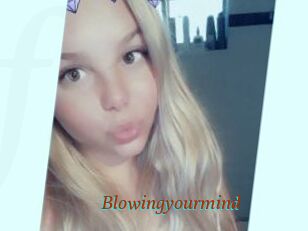 Blowingyourmind