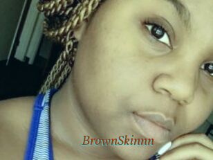 BrownSkinnn
