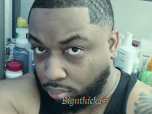 Bignthick85