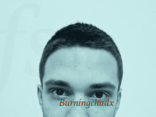 Burningchadx