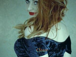 Closer