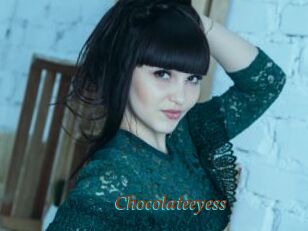 Chocolateeyess