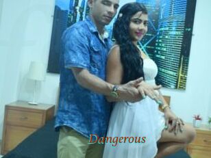 Dangerous
