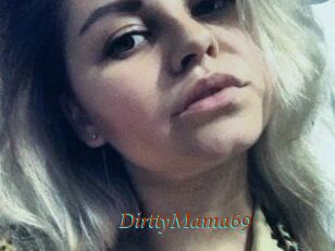 DirttyMama69