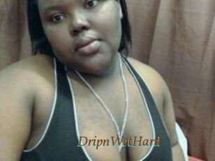 DripnWetHard