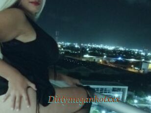 Dirtymeganhotxxx