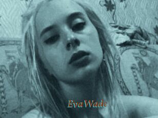 EvaWade