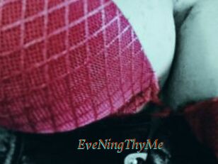 EveNingThyMe