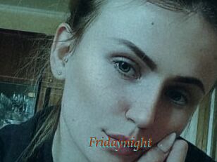 Fridaynight