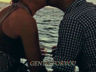 GENTLEFORYOU
