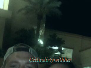Gettindirtywithher