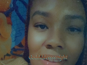 Goddddessssnight