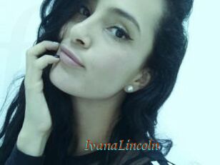 IvanaLincoln