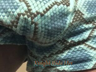 Knight_Ride_Her