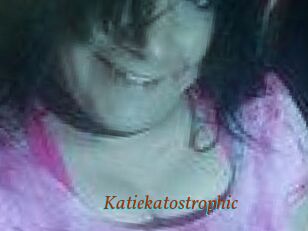 Katiekatostrophic