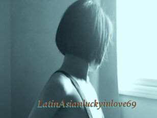 LatinAsianluckyinlove69