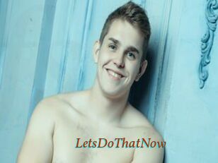 LetsDoThatNow