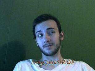 LongQuickStRokE
