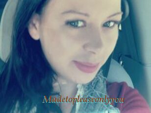 Madetopleaseonlyyou