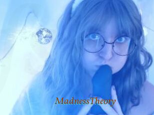 MadnessTheory