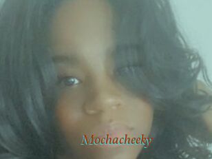 Mochacheeky