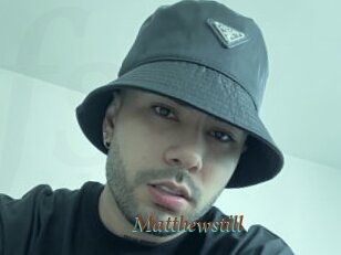 Matthewstill