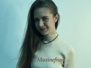 Maxinefrail