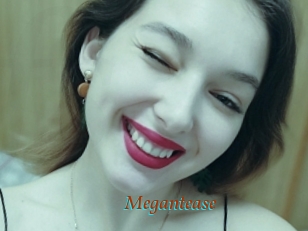 Megantease