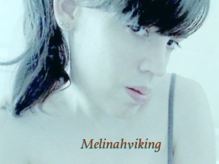 Melinahviking