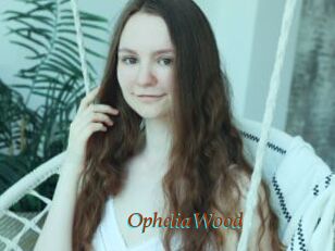 OpheliaWood