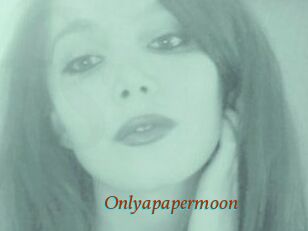 Onlyapapermoon