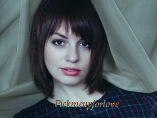 Pickmeupforlove
