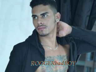 ROGGERbadBOY
