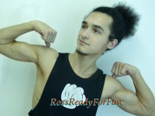 RossReadyForFun