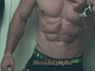 Shredded4u4fun