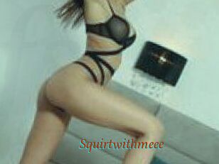 Squirtwithmeee