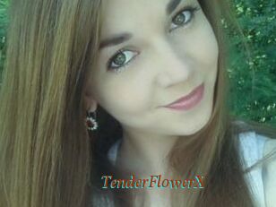 TenderFlowerX