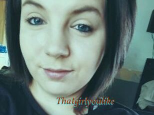 Thatgirlyoulike