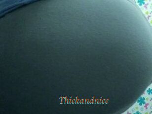 Thickandnice