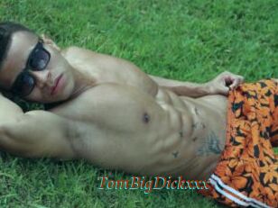 TomBigDickxxx
