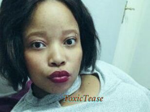 ToxicTease