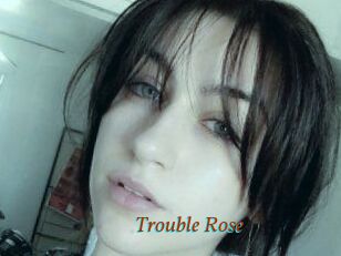 Trouble_Rose