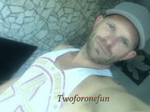Twoforonefun