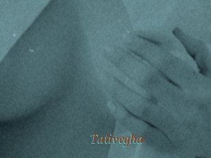 Tativegha