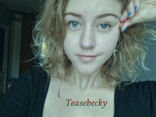 Teasebecky