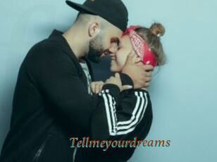 Tellmeyourdreams