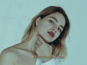 Thereisomeone