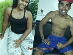 Twodangerous